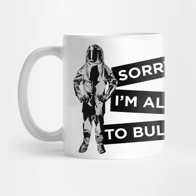 Sorry, I'm Allergic to Bullshit by Gorskiy